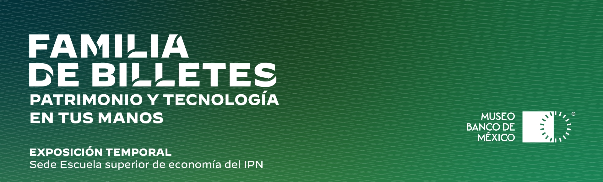 Familia de Billetes - Sede IPN